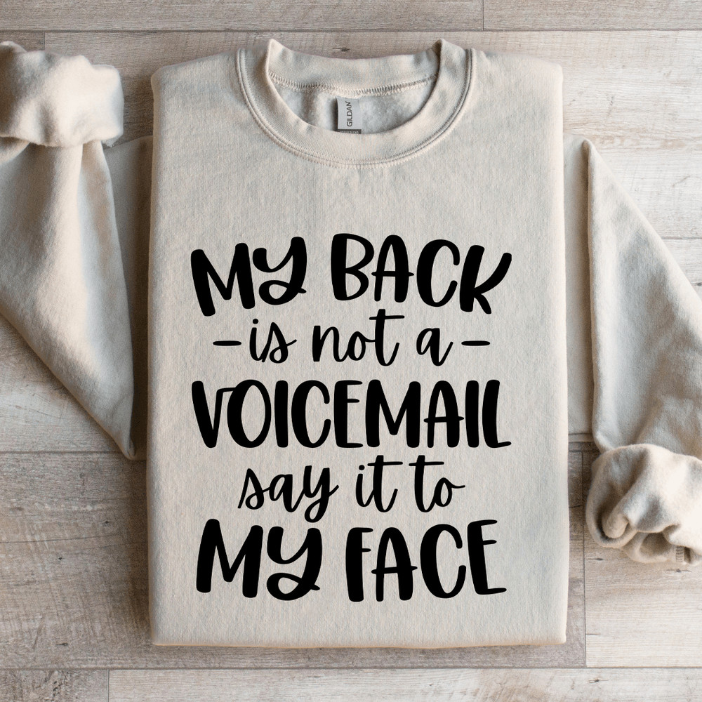 My Back Is Not A Voicemail Sweatshirt 3