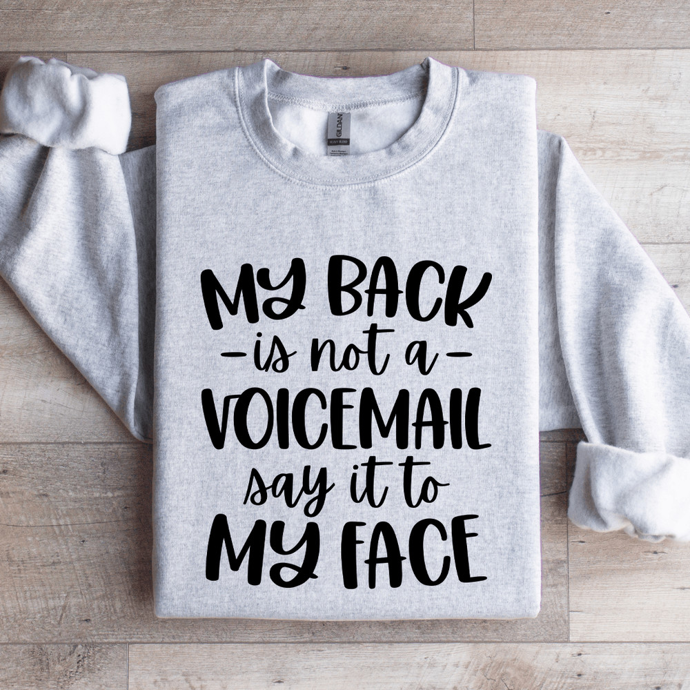 My Back Is Not A Voicemail Sweatshirt 4