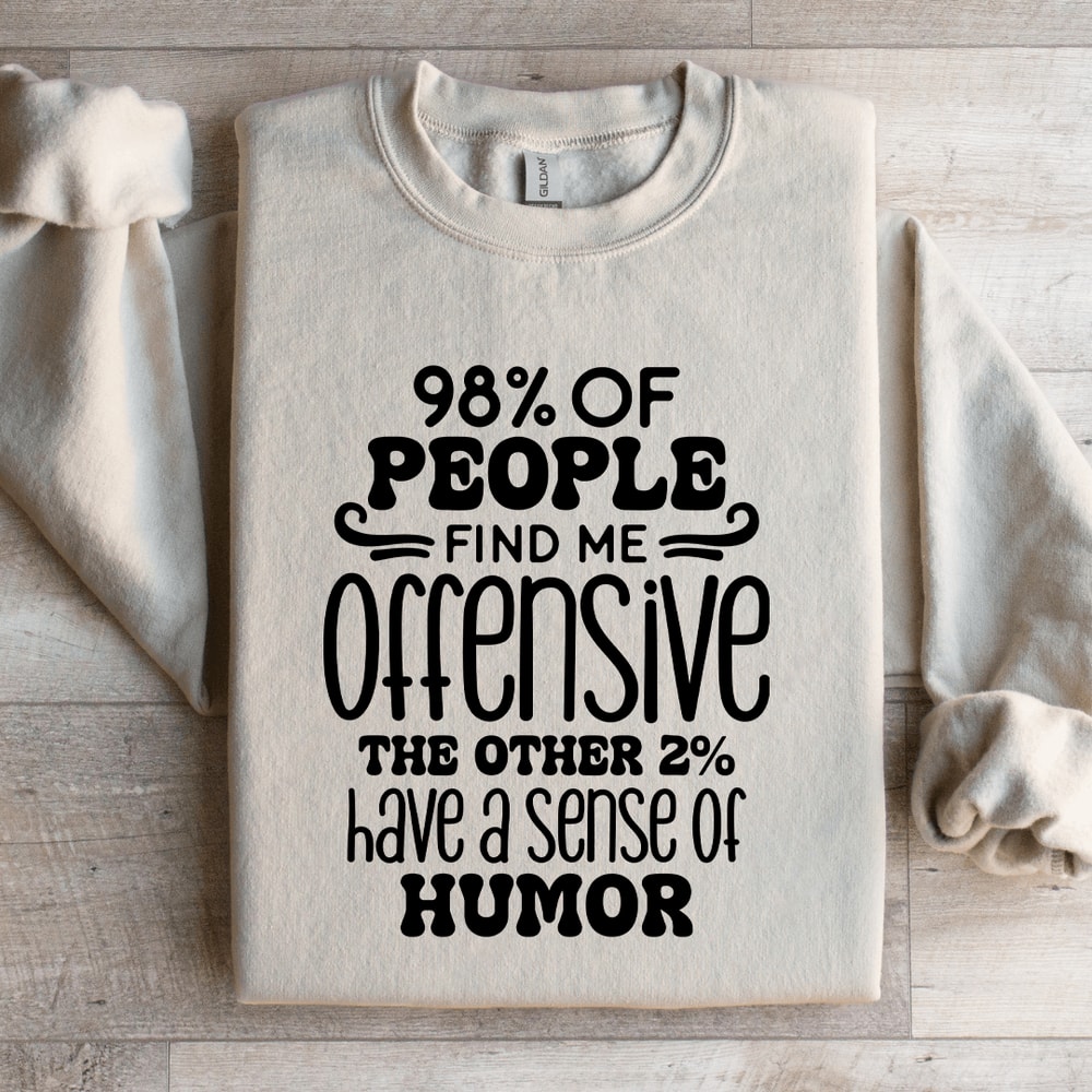 98 Of People Find Me Offensive Sweatshirt 3