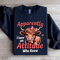 Apparently I Have An Attitude Sweatshirt 1