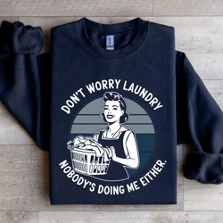 don't worry laundry sweatshirt