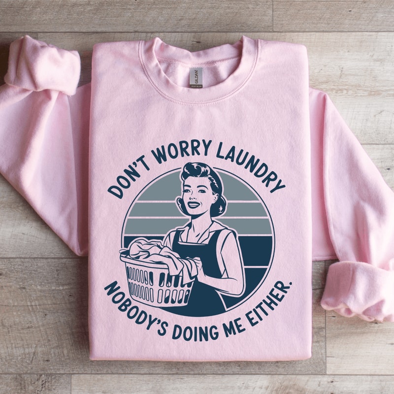 Dont Worry Laundry Sweatshirt 2
