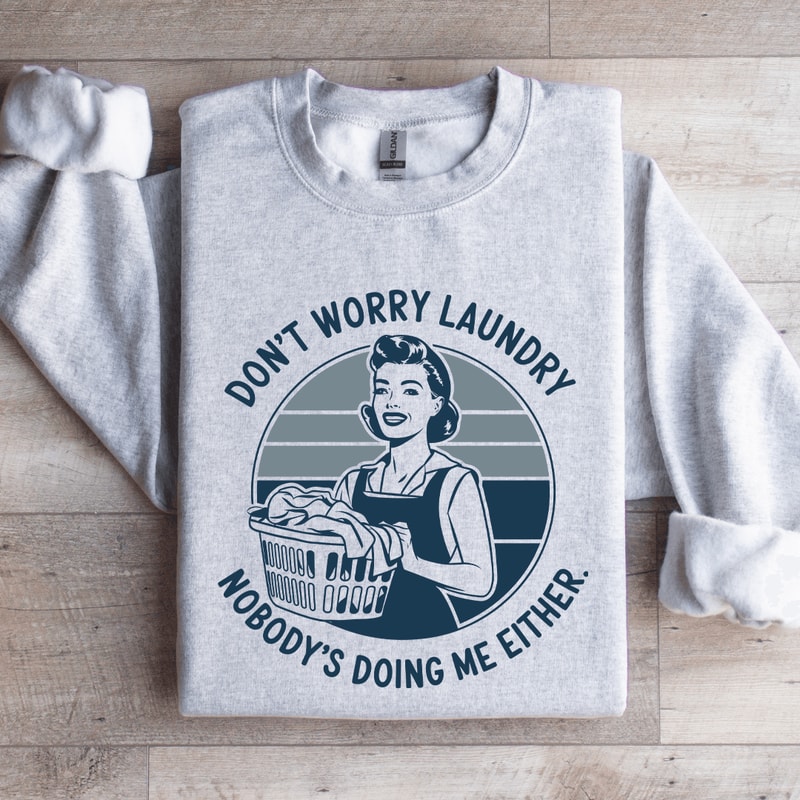 Dont Worry Laundry Sweatshirt 4