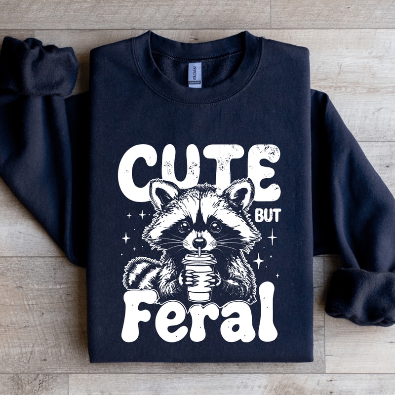 Cute But Feral Sweatshirt 1