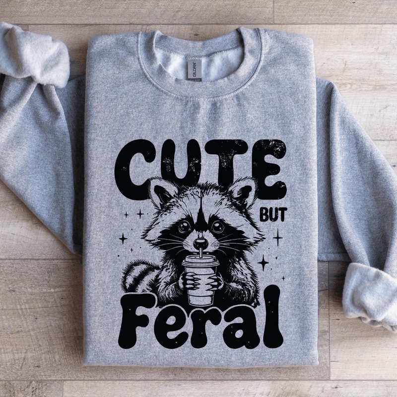 Cute But Feral Sweatshirt 2