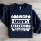 Grandpa Knows Everything Sweatshirt 0