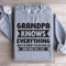 Grandpa Knows Everything Sweatshirt 1