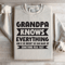 Grandpa Knows Everything Sweatshirt 3