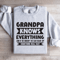 Grandpa Knows Everything Sweatshirt 4