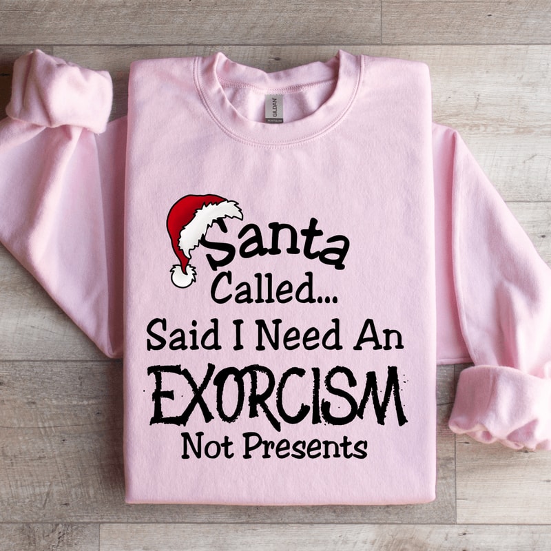 Santa Called Said Sweatshirt 2