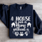 A House Is Not A Home Without A Dog Sweatshirt 0
