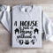 A House Is Not A Home Without A Dog Sweatshirt 4