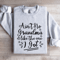 Aint No Grandma Like The One I Got Sweatshirt 0
