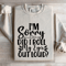 Im Sorry Did I Roll My Eyes Out Loud Sweatshirt 3