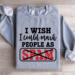 i wish i could mark people sweatshirt