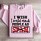 I Wish I Could Mark People Sweatshirt 2