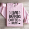 Life Happens Coffee Helps Sweatshirt 2