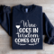 Wine Goes In Wisdom Comes Out Sweatshirt 0