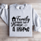 Family Makes This House A Home Sweatshirt 4
