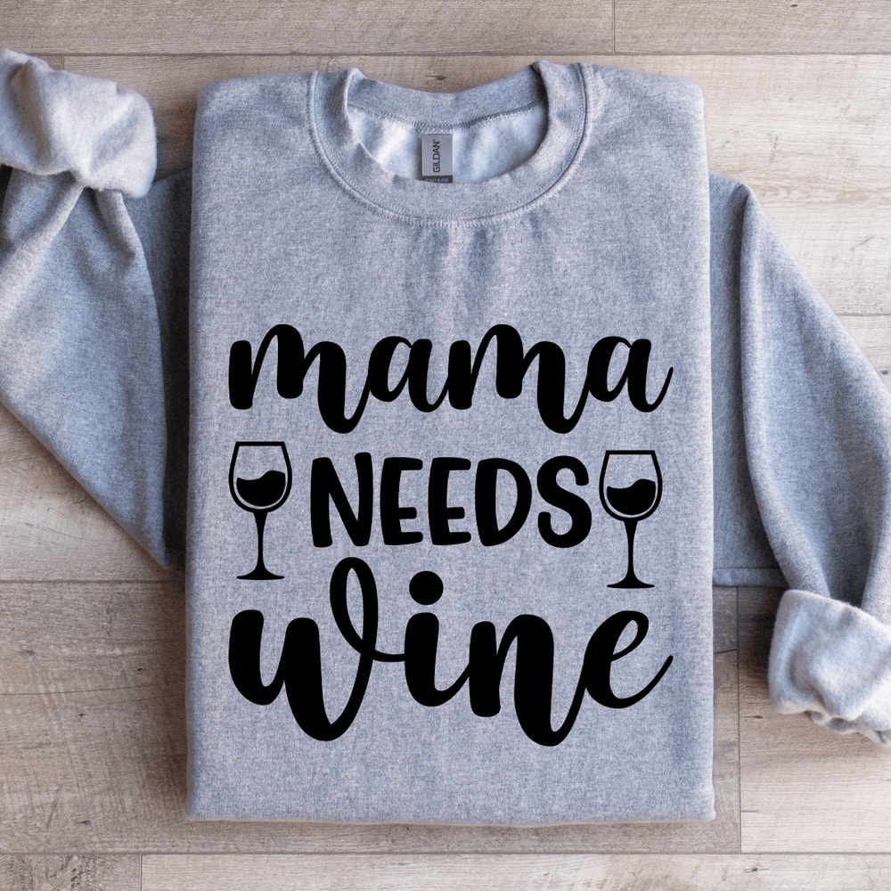 Mama Needs Wine Sweatshirt 2