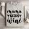 Mama Needs Wine Sweatshirt 0