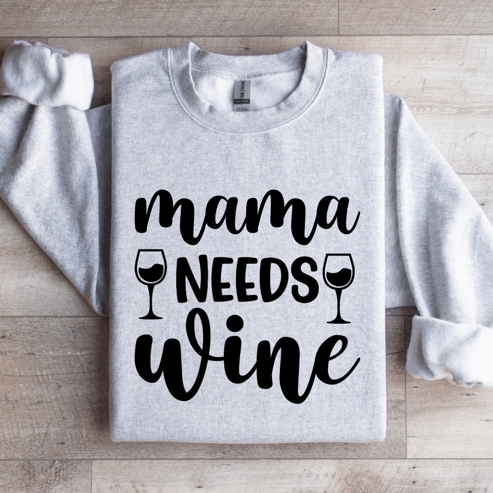 Mama Needs Wine Sweatshirt 4