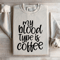 My Blood Type Is Coffee Sweatshirt 3
