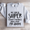 My Job Is Super Secret Sweatshirt 3