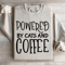 Powered By Cats And Coffee Sweatshirt 2