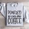 Powered By Cats And Coffee Sweatshirt 3