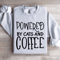 Powered By Cats And Coffee Sweatshirt 3