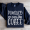 Powered By Cats And Coffee Sweatshirt 4