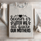 Sooner Or Later We All Quote Our Mothers Sweatshirt 2