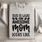 This Is What An Awesome Mom Looks Like Sweatshirt 2