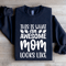 This Is What An Awesome Mom Looks Like Sweatshirt 0