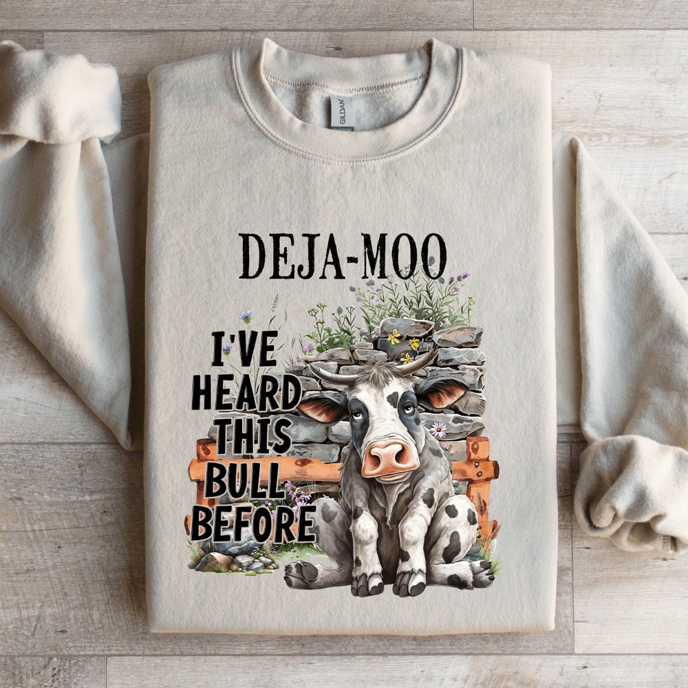 Dejamoo Ive Heard This Bull Before Sweatshirt 1