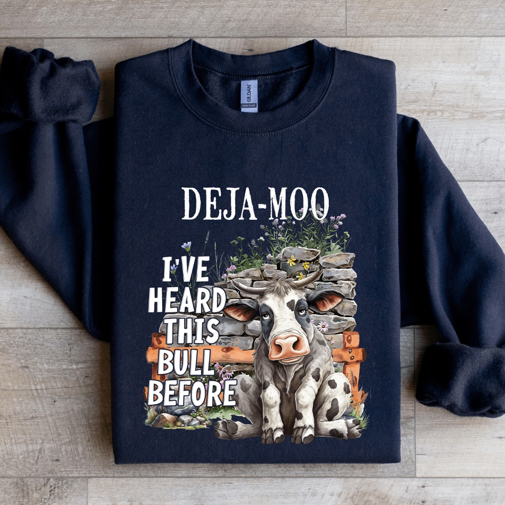Dejamoo Ive Heard This Bull Before Sweatshirt 3