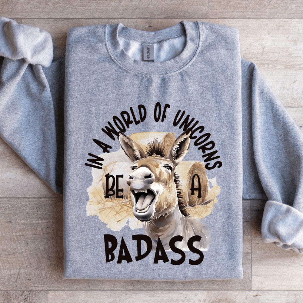 In A World Of Unicorn Be A Badass Sweatshirt 2