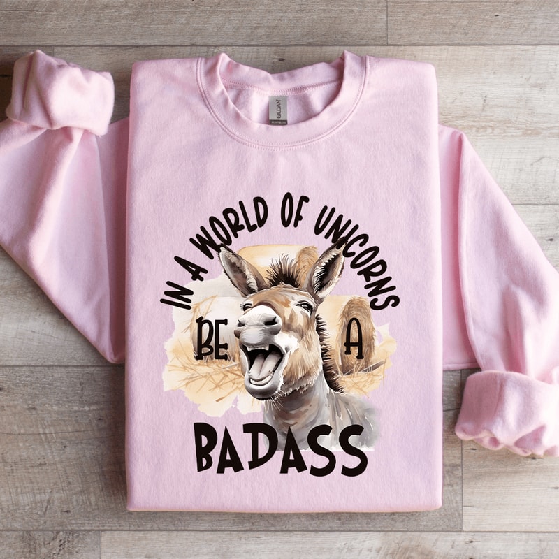 In A World Of Unicorn Be A Badass Sweatshirt 3