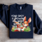 Your Crazy Is Showing You Might Sweatshirt 4