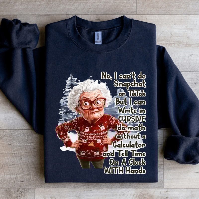 No I Cant Do Snapchat On Tik Tok Sweatshirt 2