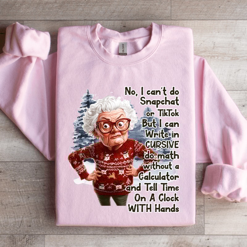 No I Cant Do Snapchat On Tik Tok Sweatshirt 4