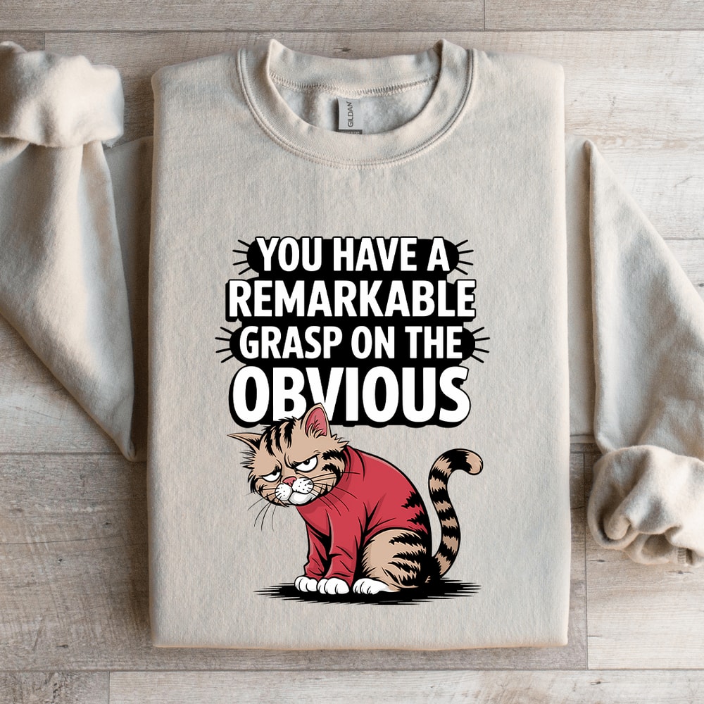 You Have A Remarkable Grasp Sweatshirt 3