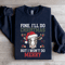 Fine ILL Do Christmas But I Wont Do Merry Sweatshirt 0