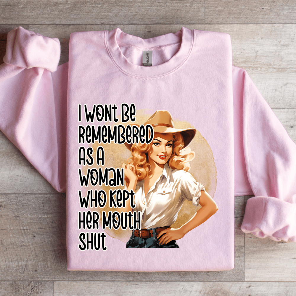 I Wont Be Remembered As A Woman Sweatshirt 0