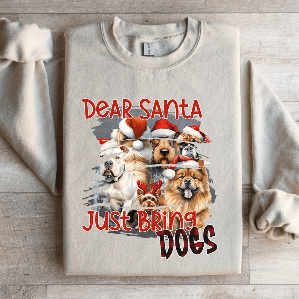 Dear Santa Just Bring Dogs Sweatshirt 0