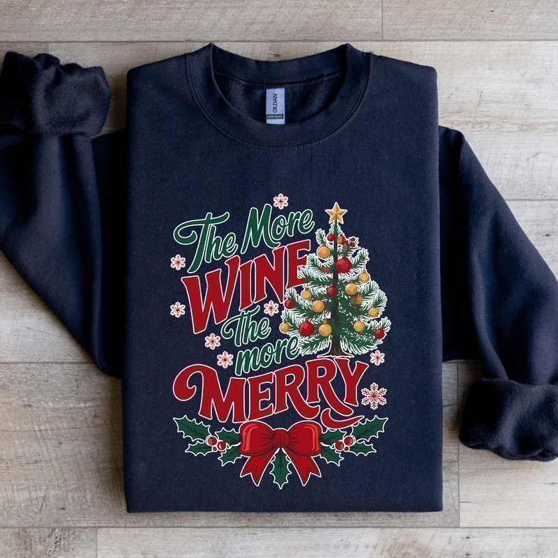 The More Wine The More Merry Sweatshirt 4