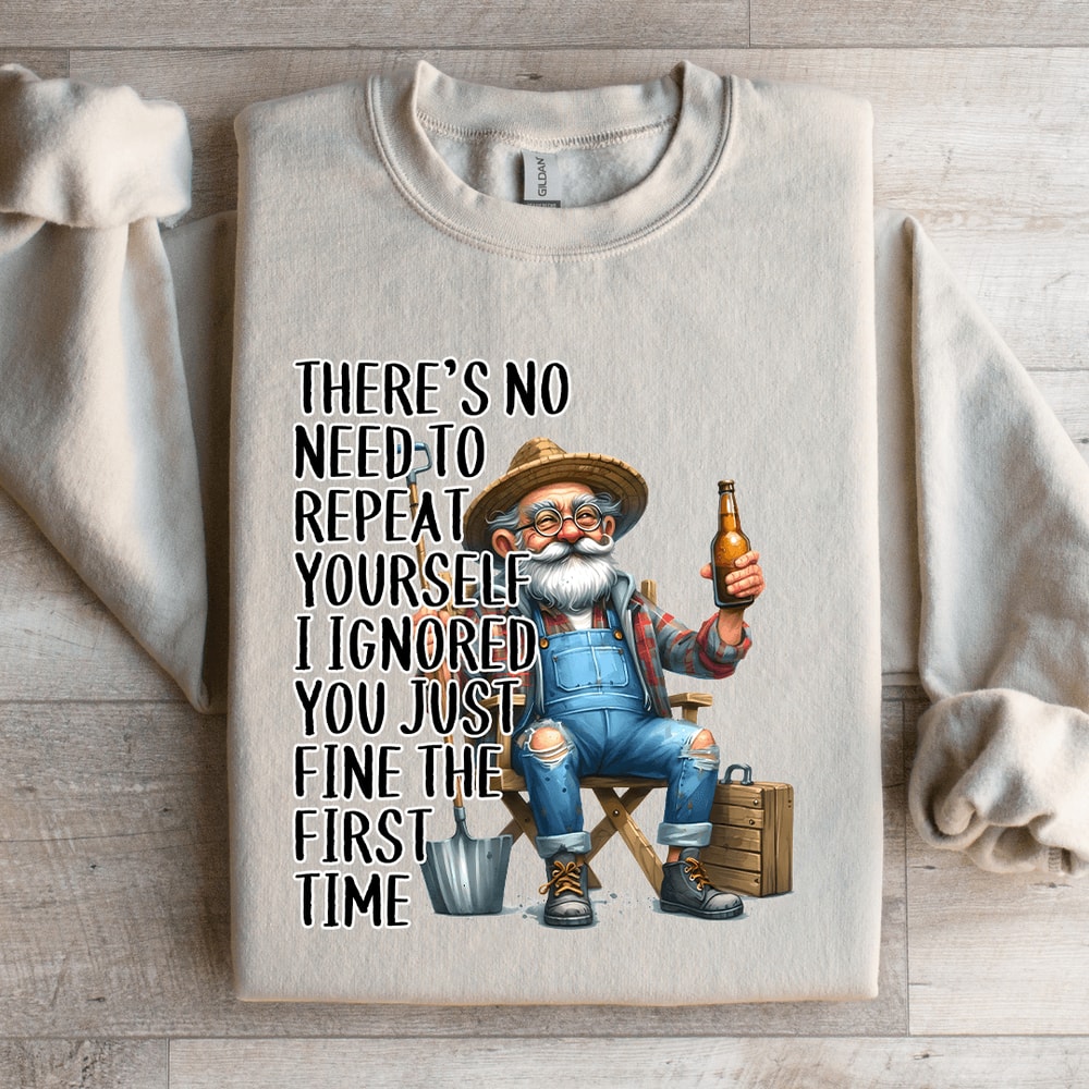 Theres No Need To Repeat Yourself Sweatshirt 3