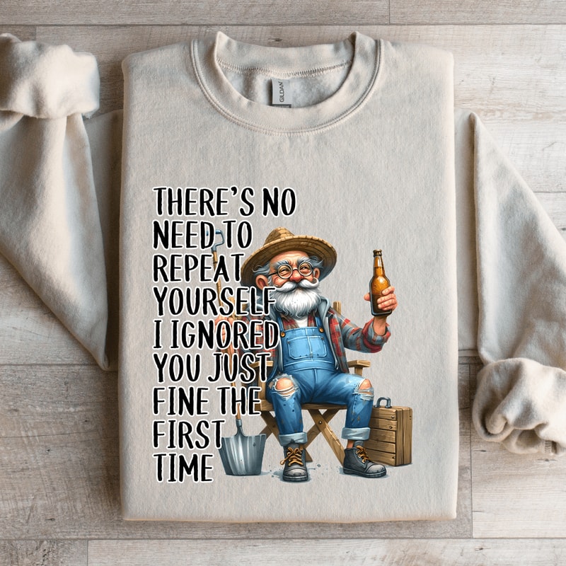 Theres No Need To Repeat Yourself Sweatshirt 3