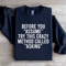 Before You Assume Try This Crazy Method Called Asking Sweatshirt 1